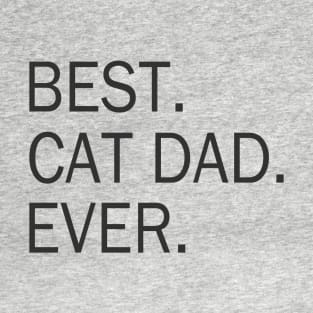 Best Cat Dad Ever - Cat Dad Gift - Father Day Gift T-Shirt